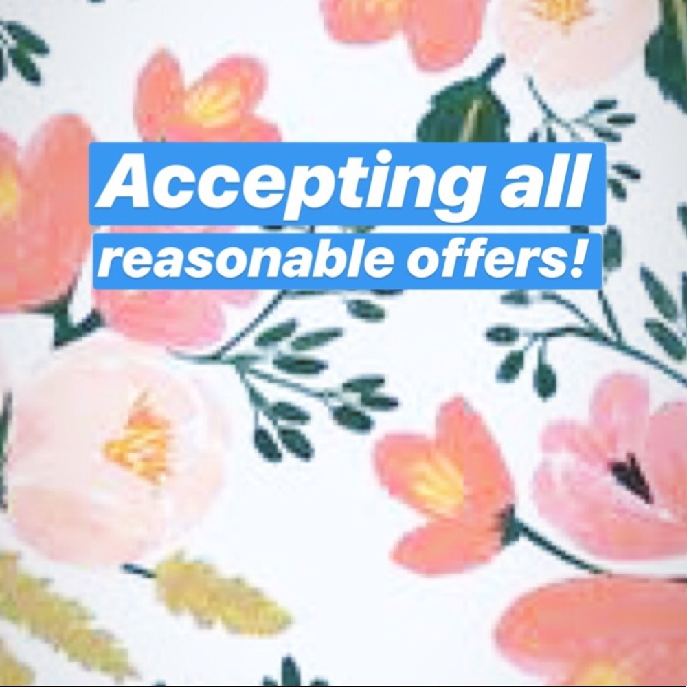 Accepting All Reasonable Offers!